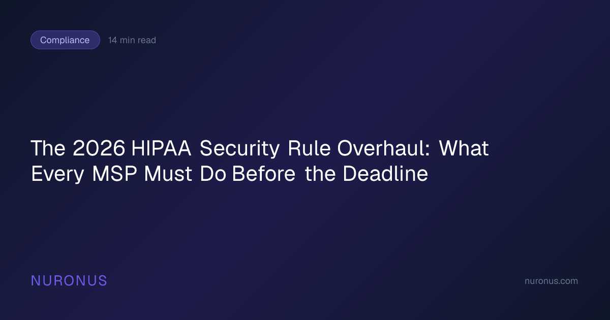 The 2026 HIPAA Security Rule Overhaul: What Every MSP Must Do Before ...